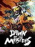 Dawn of the Monsters