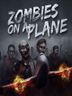 Zombies On A Plane