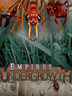 Empires of the Undergrowth