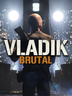 Vladik Brutal