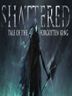 Shattered Tale of the Forgotten King