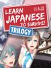 Learn Japanese To Survive! Trilogy