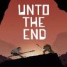 Unto The End