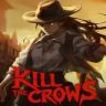 Kill The Crows