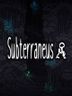 Subterraneus