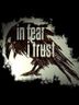 In Fear I Trust