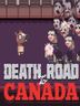 Death Road to Canada