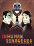 Inhuman Resources A Literary Machination