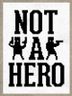 NOT A HERO