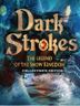 Dark Strokes The Legend of the Snow Kingdom Collector’s Edition
