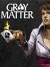 Gray Matter
