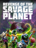 Revenge of the Savage Planet