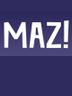 MAZ!