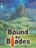 Bound By Blades