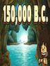 150,000 B.C.