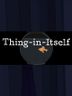 Thing in Itself