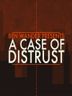 A Case of Distrust