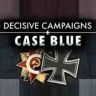Decisive Campaigns Case Blue