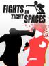 Fights in Tight Spaces