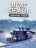 Heat Death Survival Train