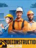 Deconstruction Simulator