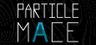 PARTICLE MACE
