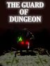 The guard of dungeon